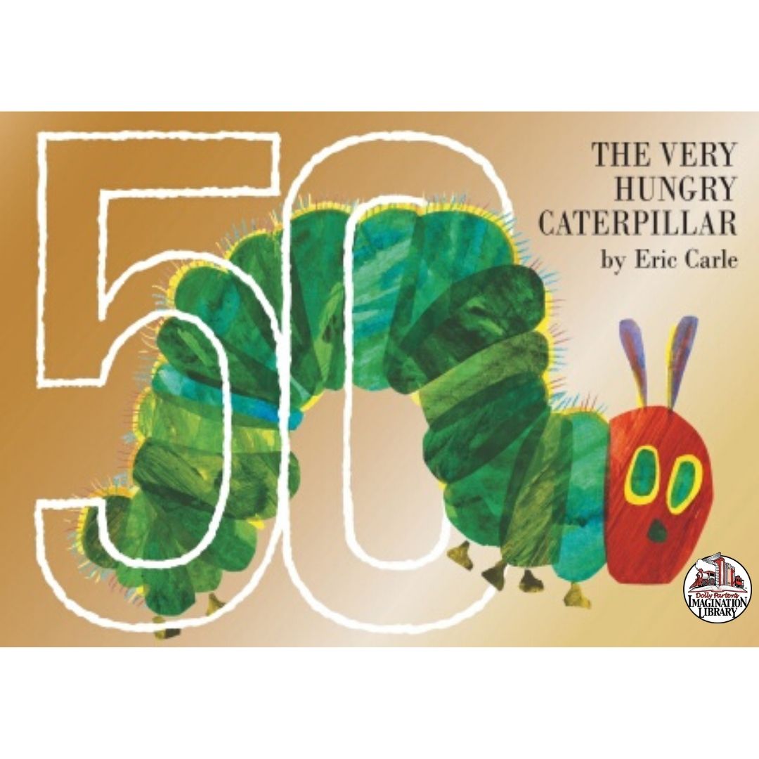 Very Hungry Caterpillar 50th Anniversary Edition - Dolly Parton's Imagination Library
