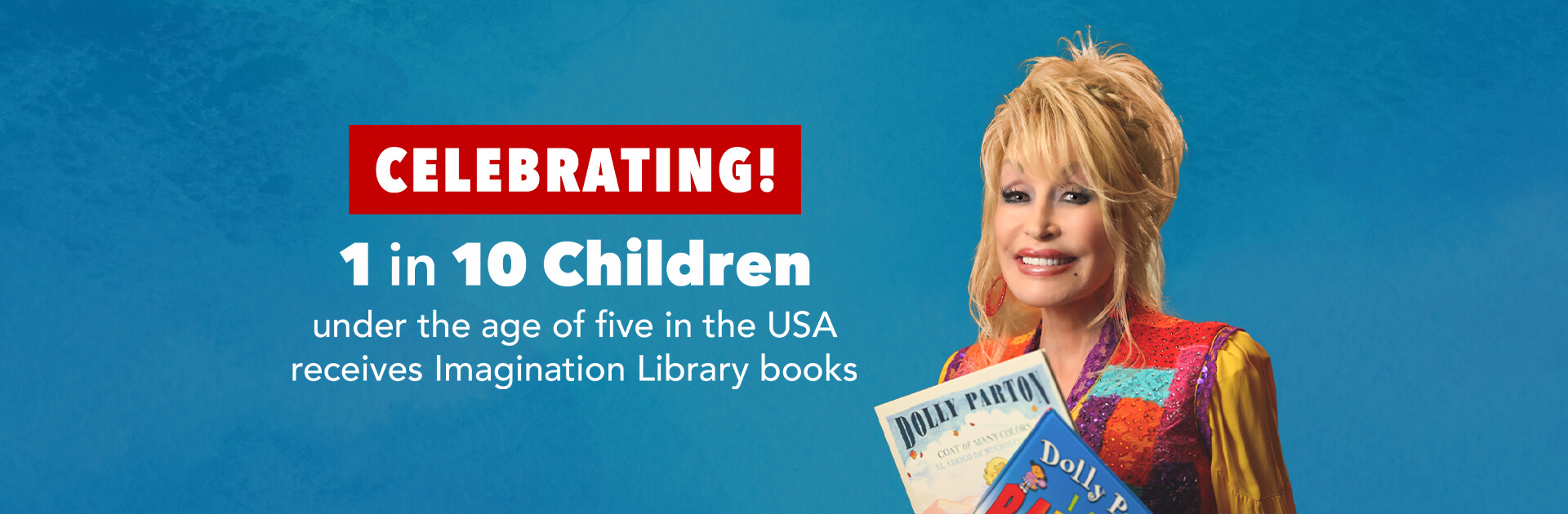 Celebrating 1 in 10 children under the age of 5 in the US receives Imagination Library books!