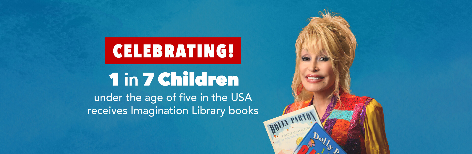 Celebrando ¡1 de cada 7 niños menores de 5 años en los EE. UU. recibe libros de Imagination Library!