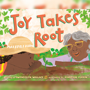 Joy-Takes-Root-9780593406786